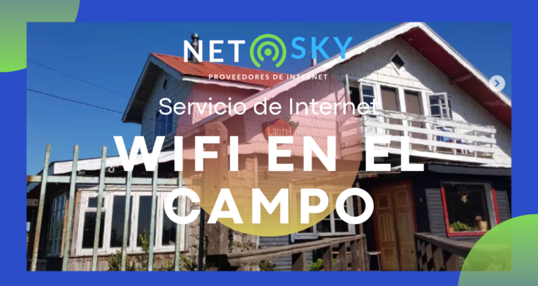 Cómo Tener Wifi en el Campo: Soluciones que Funcionan